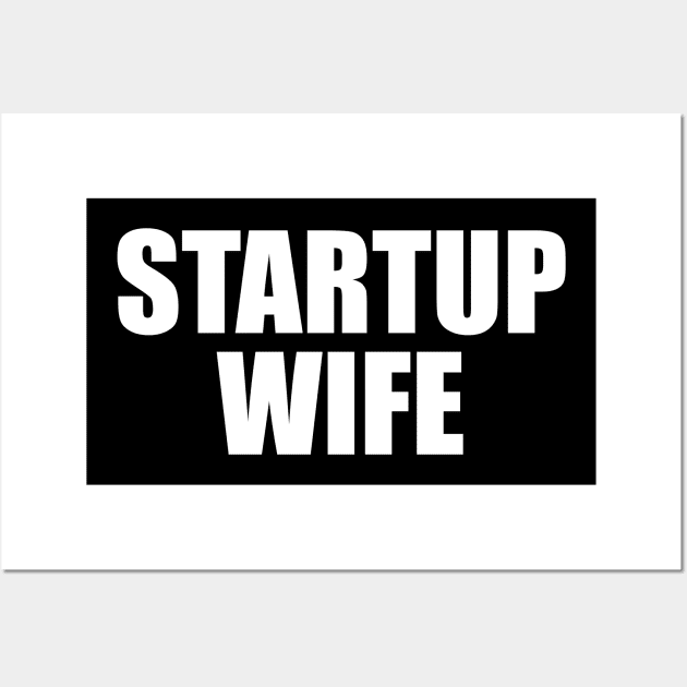 Startup Wife Wall Art by AlexWilkinson